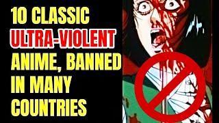 Top 10 Classic Ultra-Violent Anime, Banned In Several Countries