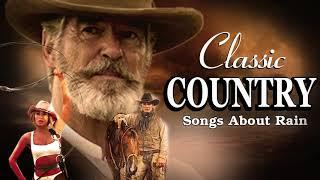 The Collection Classic Country Songs Of The Rain 1980 1990 - Popular Old Country Music