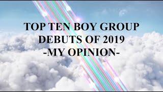 Top 10 Boy Group debuts || 2019