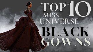 WOW! Miss Universe Best BLACK Gowns! Top 10