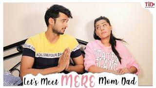 TID| Let’s meet MERE Mom and Dad| FT. Sidharth Banerjee, Shiny Dixit