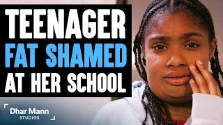 Teenager FAT SHAMED At Her SCHOOL, What Happens Is Shocking | Dhar Mann