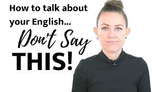 How to Describe How You Speak English (Don't Say THIS)