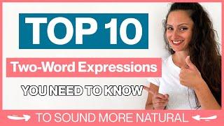 Top 10 Two-Word English Expressions you need to know to sound more natural