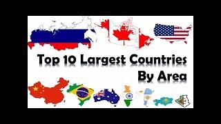 Top 10 Biggest Country In The World