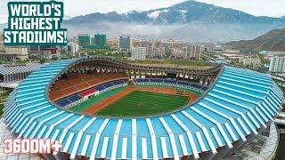 Top 10 Highest Stadiums! (Above Sea Level)