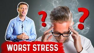 The Worst Type of Stress in the World