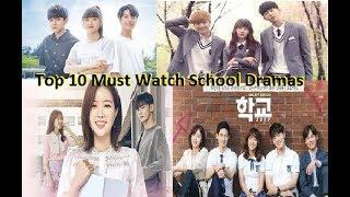 TOP 10 MUST WATCH SCHOOL DRAMAS!