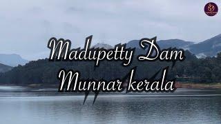 Madupetty Dam Munnar Kerala || Top 10 Place In Munnar || Madupetty Dam Is One of them