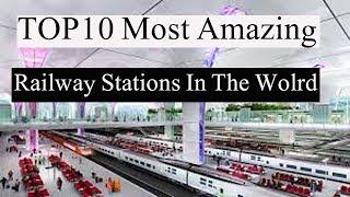 World’s 10 Most Amazing Railway Stations | Top 10 Most Amazing Railway Stations in the World| Top 10