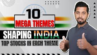 10 mega themes shaping India! Top stocks in each theme!