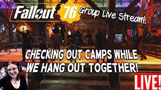 Fallout 76 Group Live Stream! Checking Out Some Camps & Hanging Out