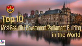 Top 10 Most Beautiful Government/Parliament  Building in the World