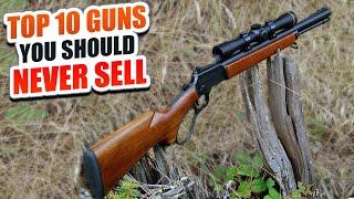 TOP 10 Rifles, Shotguns, and Pistols You Should Never Sell