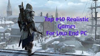 Top 10 High Graphics, Realistic Games for Low End Pc