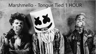 Marshmello - Tongue Tied  1 HOUR 