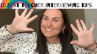 TOP 10 TEACHER INTERVIEWING TIPS