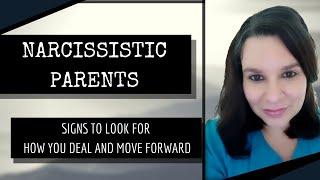 Signs of A Narcissistic Parent - How To Deal & MOVE FORWARD!