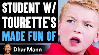 Student With TOURETTE'S Made Fun Of, What Happens Is Shocking | Dhar Mann