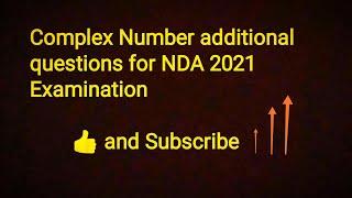 Complex Number top 10 questions series for NDA 2021 Examination practice