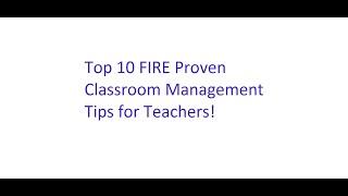 Top 10 FIRE Proven Classroom Management Tips for Teachers