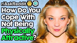 How Do You Cope With Not Being Physically Attractive? (r/AskReddit Top Posts | Reddit Stories)