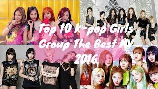 Top 10 K-Pop Girls Group The Best MV 2016