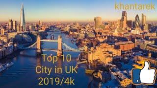 TOP 10 CITY IN UK 2019/4K