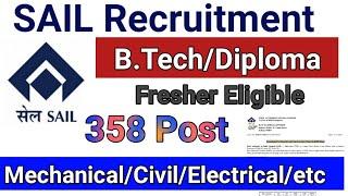 SAIL RECRUITMENT || B.Tech/Diploma/ITI || Fresher Eligible || 358 Post