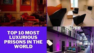 Top 10 most luxurious prisons in the world | 10Top Information