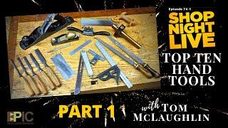 Top Ten Hand Tools, Part 1 with Tom McLaughlin