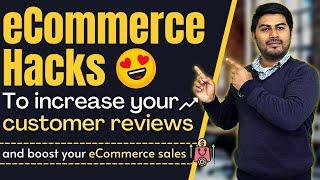 Top 5 eCommerce hacks 2021 to increase your customer reviews & sales