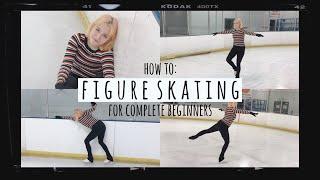 How to Figure Skate// for COMPLETE BEGINNERS // a *crash* course