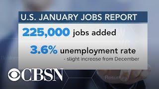 U.S. added 225,000 jobs in January, unemployment rose to 3.6%