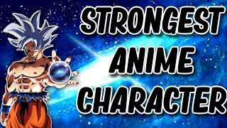 Top 10 Strongest Anime Characters Of All Time (NUMBER 1 WILL SHOCK YOU)