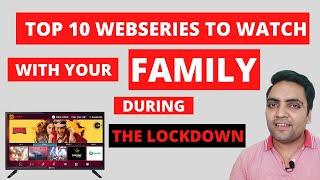 Top 10 Web Series to Watch with Your Family during Lock Down | Best Family Webseries