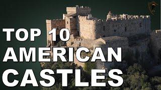 Top 10 Most Impressive Medieval Castles in the United States of America