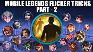 MOBILE LEGENDS TOP 10 FLICKER TRICK PART-2 • MOBILE LEGENDS BEST FLICKER TRICKS