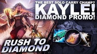 THE BEST SOLO CARRY CHAMP? KAYLE! DIAMOND PROMO! - Rush to Diamond | League of Legends