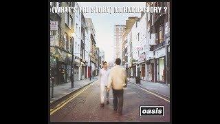 Top 10 Songs From Oasis "(What's The Story) Morning Glory"