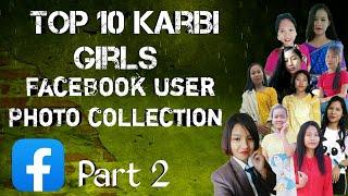 Top 10 karbi girls || Facebook user photo collection || part 2 || tokbi production