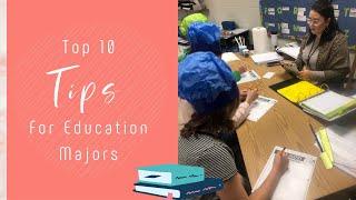 Top 10 Tips for Education Majors | Alyssa Allen