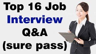 Top 16 Job Interview Questions and Answers (Sure Pass)