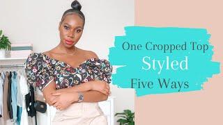 One Cropped Top Styled 5 Ways