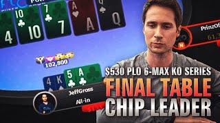 $530 PLO 6-Max KO Series FINAL TABLE BIG CHIP LEAD