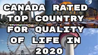 CANADA RATED TOP COUNTRY FOR QUALITY OF LIFE IN 2020