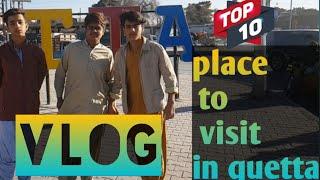 top 10 place to visit in Quetta /vlog/