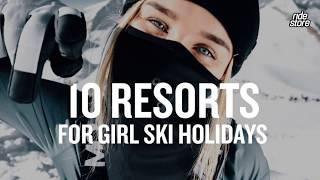 The Top 10 Resorts For A Girls Group Ski Holiday