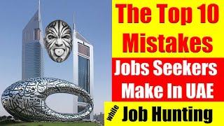 Jobs In UAE: Top 10 Mistakes Job Seekers Make While Hunting For Jobs In UAE In 2020