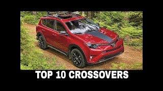 Top 10 Crossover Utility Vehicles (CUVs) to Buy for Your Growing Family in 2018 2020